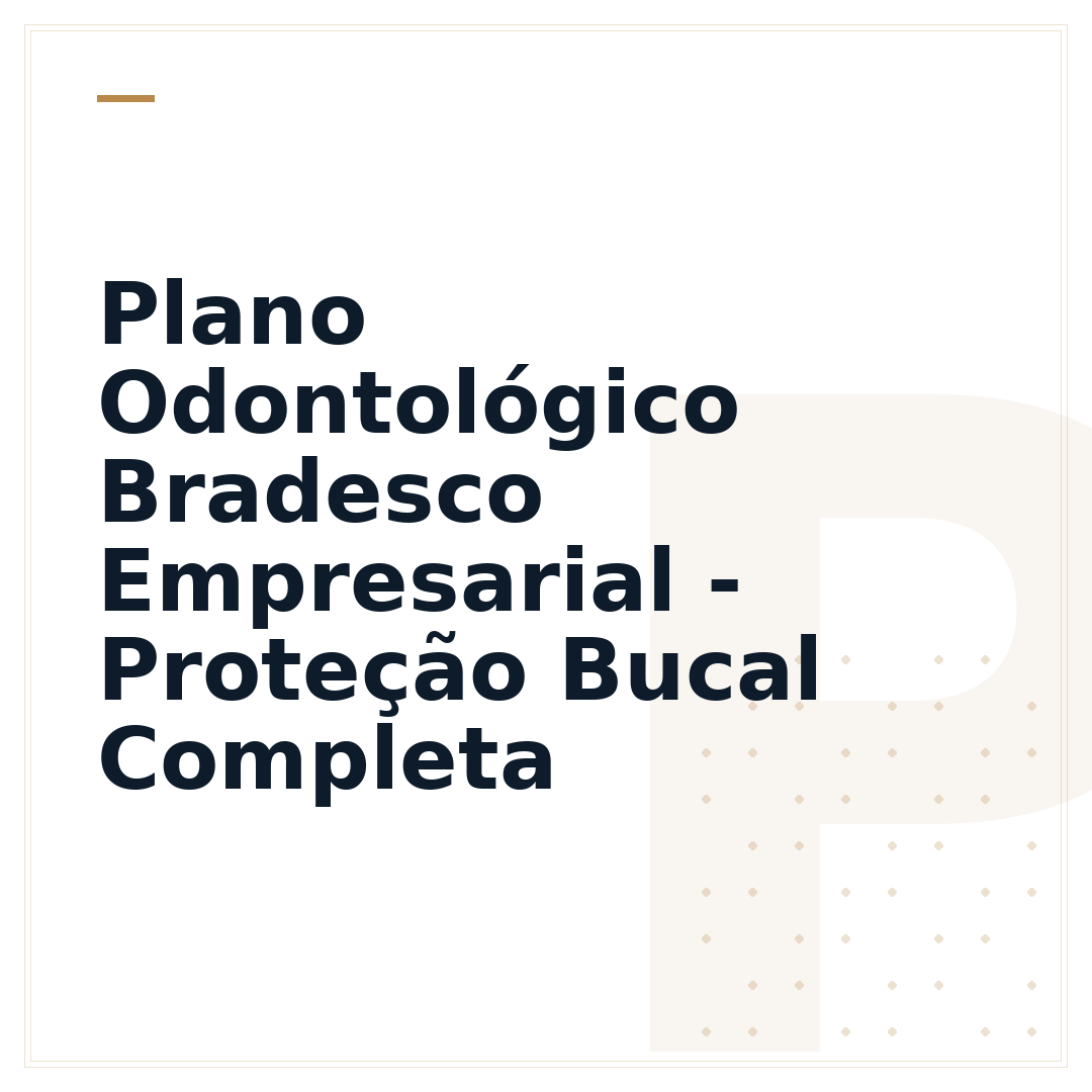 Plano Odontológico Bradesco Empresarial - Proteção Bucal Completa