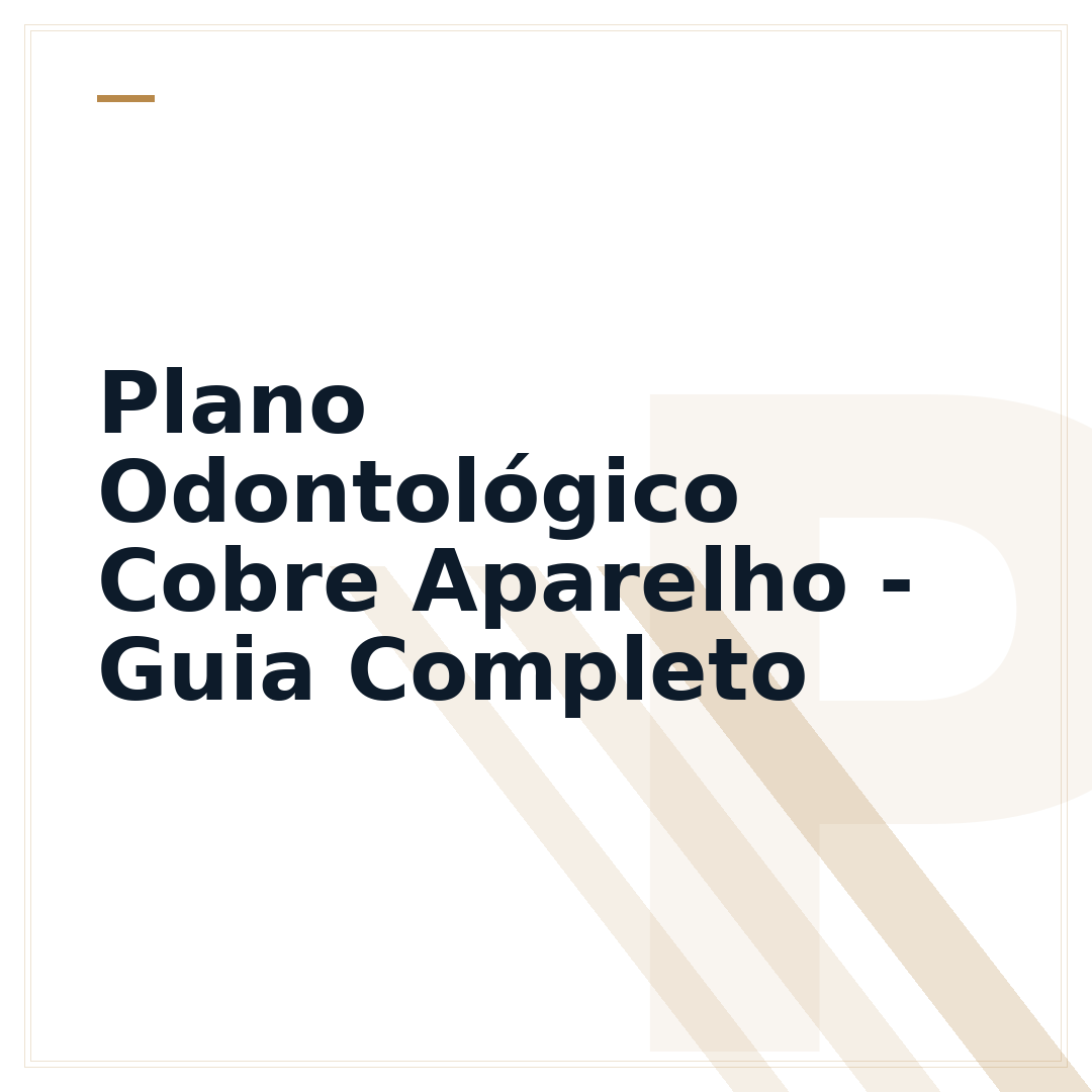 Plano Odontológico Cobre Aparelho - Guia Completo
