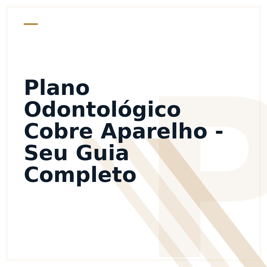 Plano Odontológico Cobre Aparelho - Seu Guia Completo