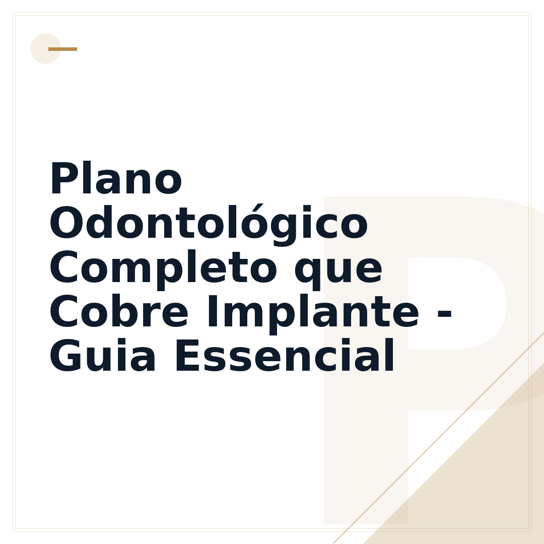 Plano Odontológico Completo que Cobre Implante - Guia Essencial