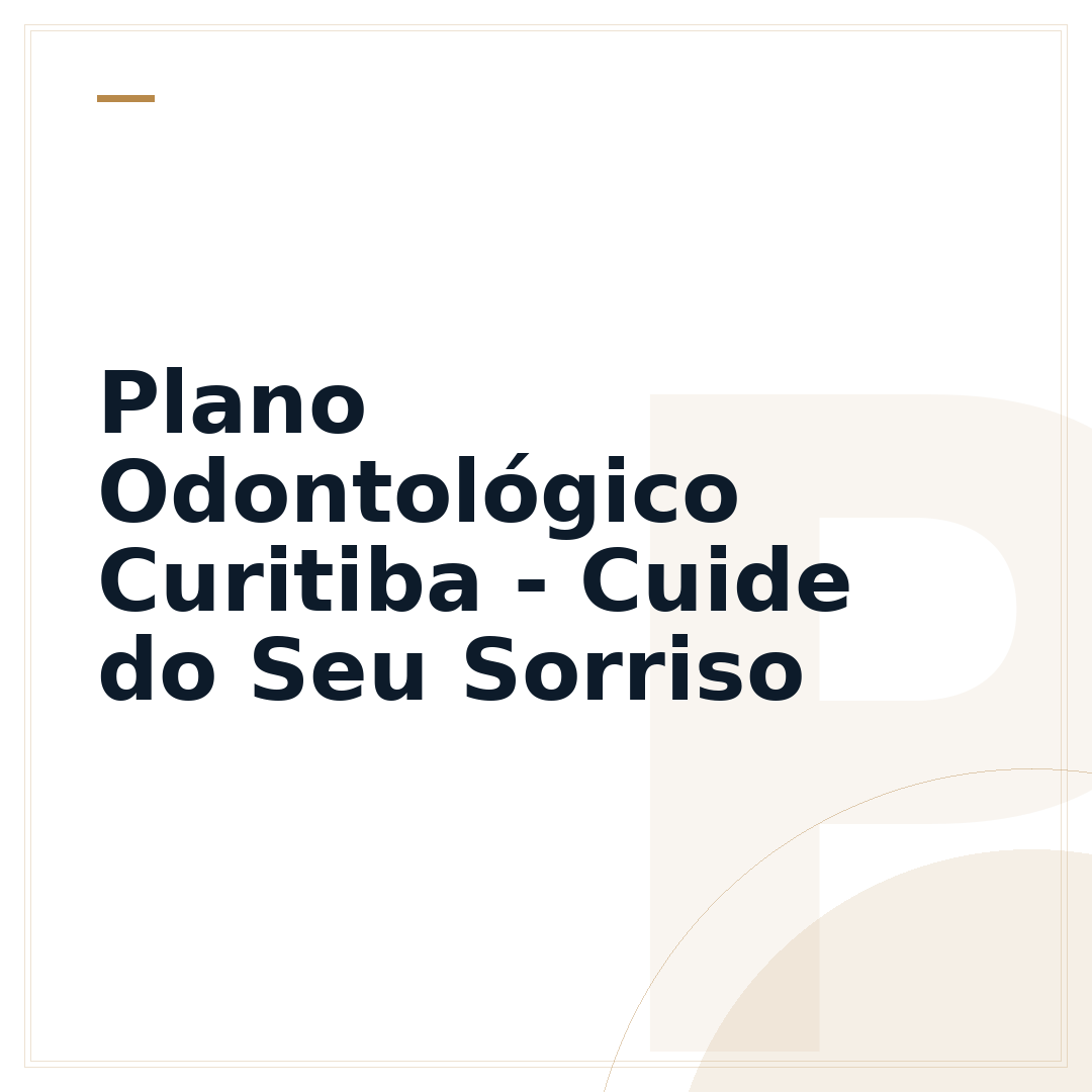 Plano Odontológico Curitiba - Cuide do Seu Sorriso