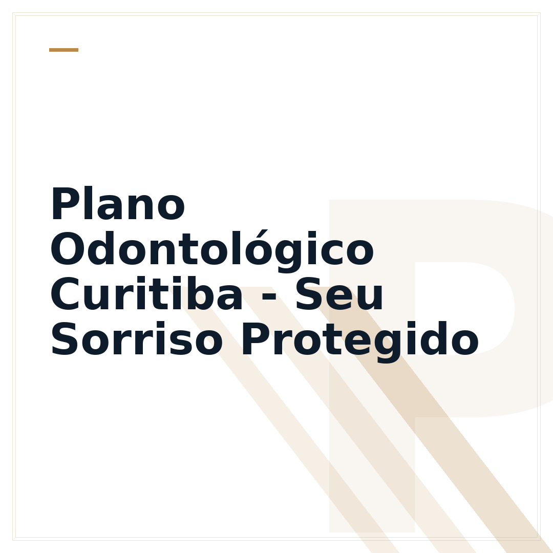 Plano Odontológico Curitiba - Seu Sorriso Protegido