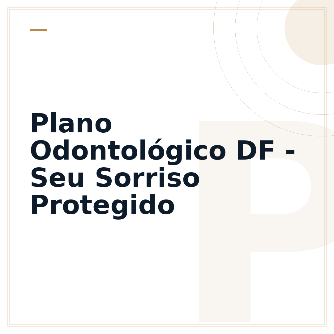 Plano Odontológico DF - Seu Sorriso Protegido