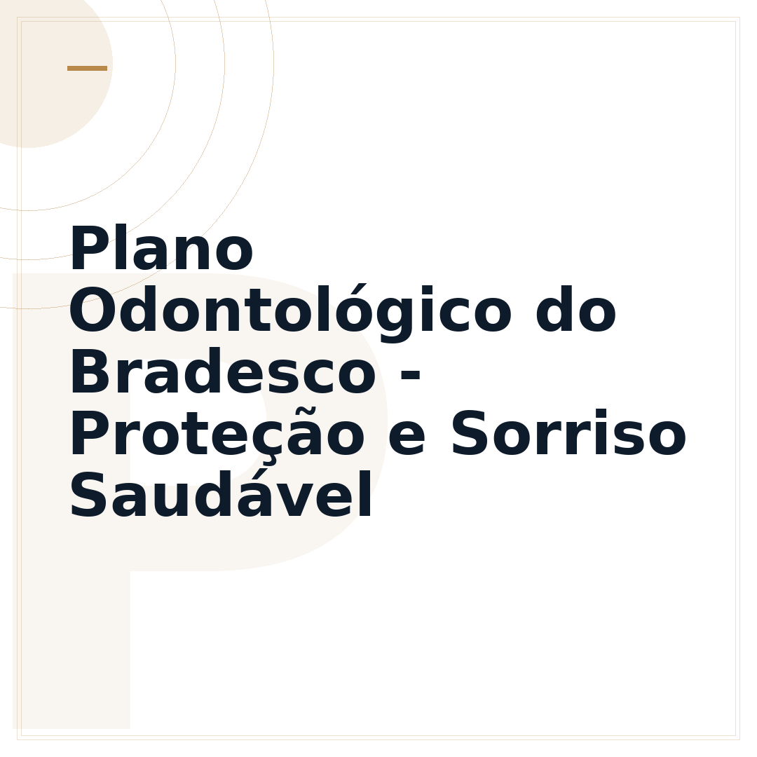 Plano Odontológico do Bradesco - Proteção e Sorriso Saudável
