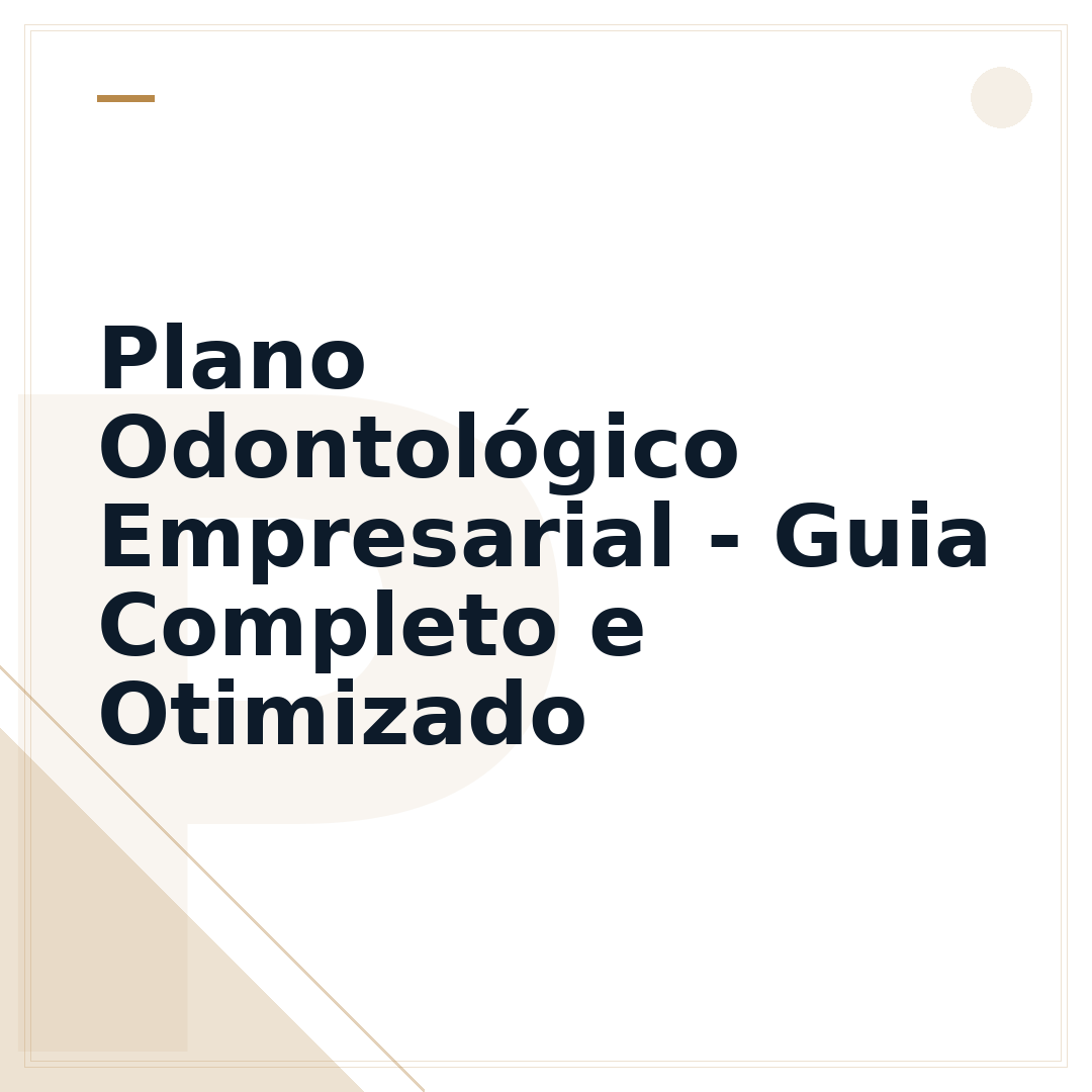 Plano Odontológico Empresarial - Guia Completo e Otimizado