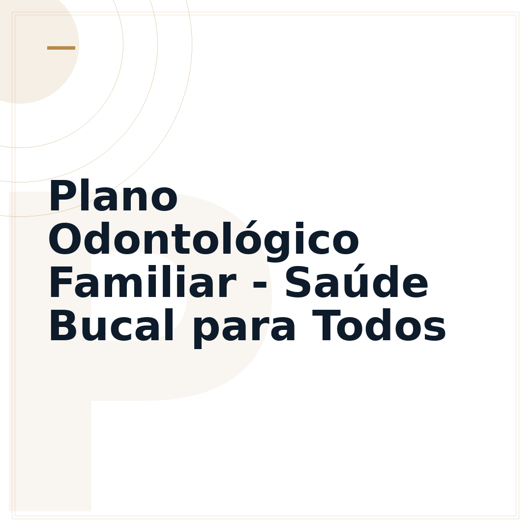 Plano Odontológico Familiar - Saúde Bucal para Todos