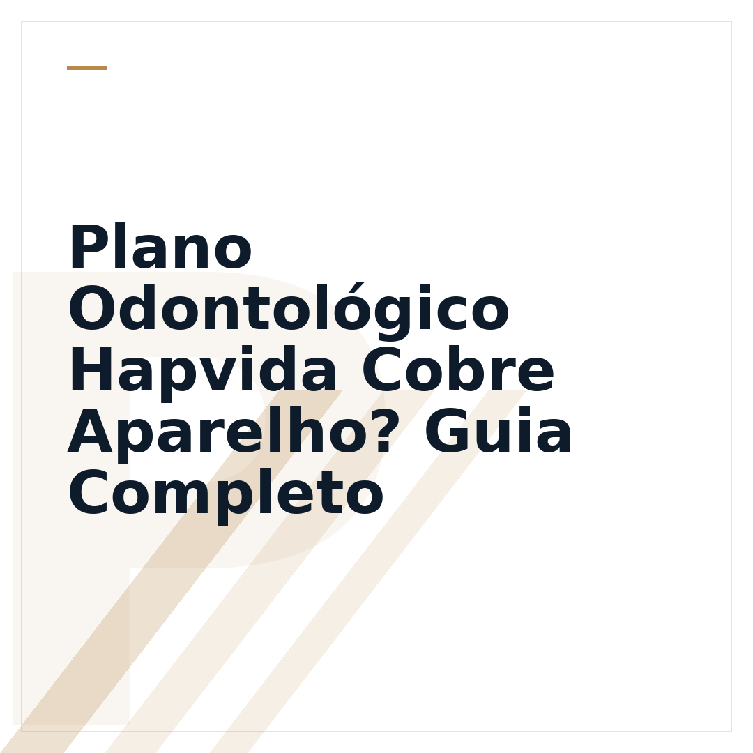 Plano Odontológico Hapvida Cobre Aparelho? Guia Completo