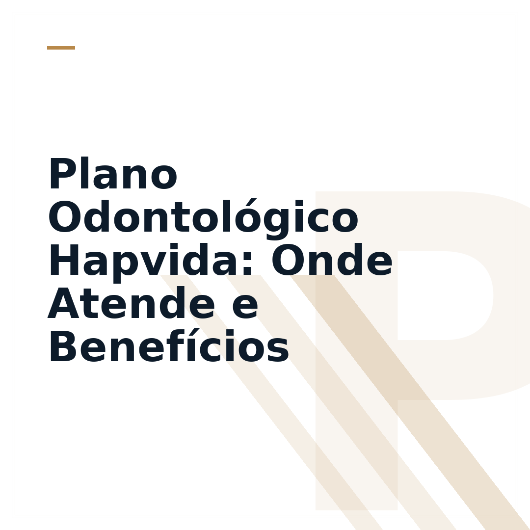 Plano Odontológico Hapvida: Onde Atende e Benefícios