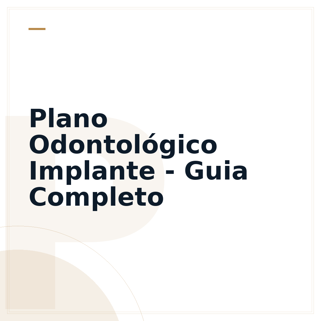Plano Odontológico Implante - Guia Completo