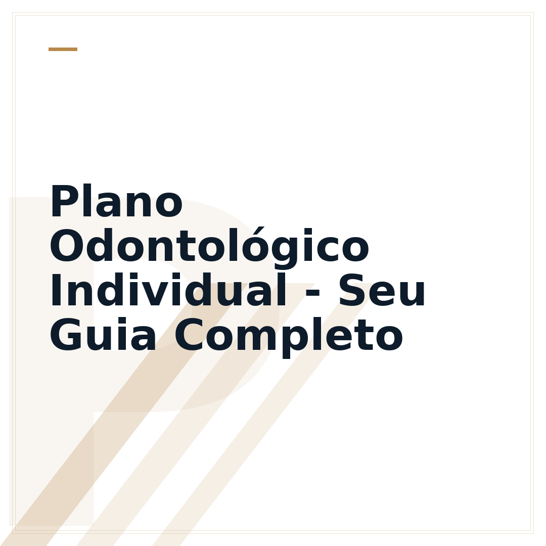 Plano Odontológico Individual - Seu Guia Completo