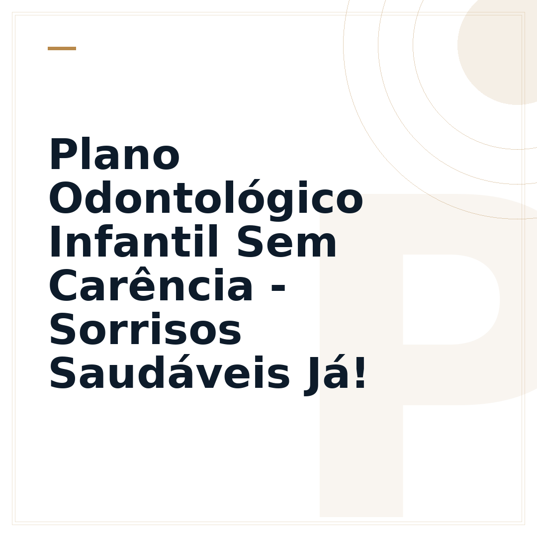 Plano Odontológico Infantil Sem Carência - Sorrisos Saudáveis Já!