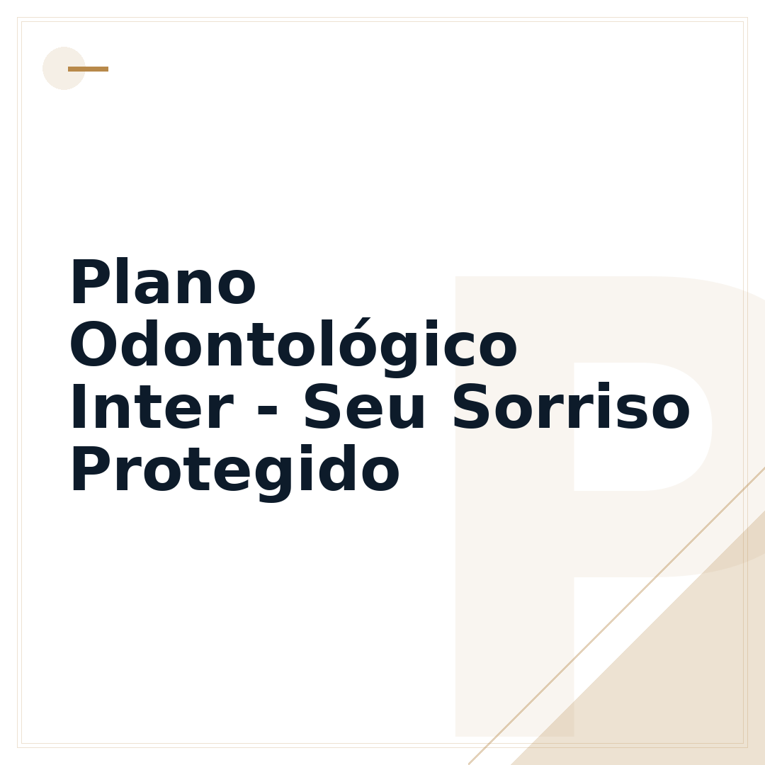Plano Odontológico Inter - Seu Sorriso Protegido