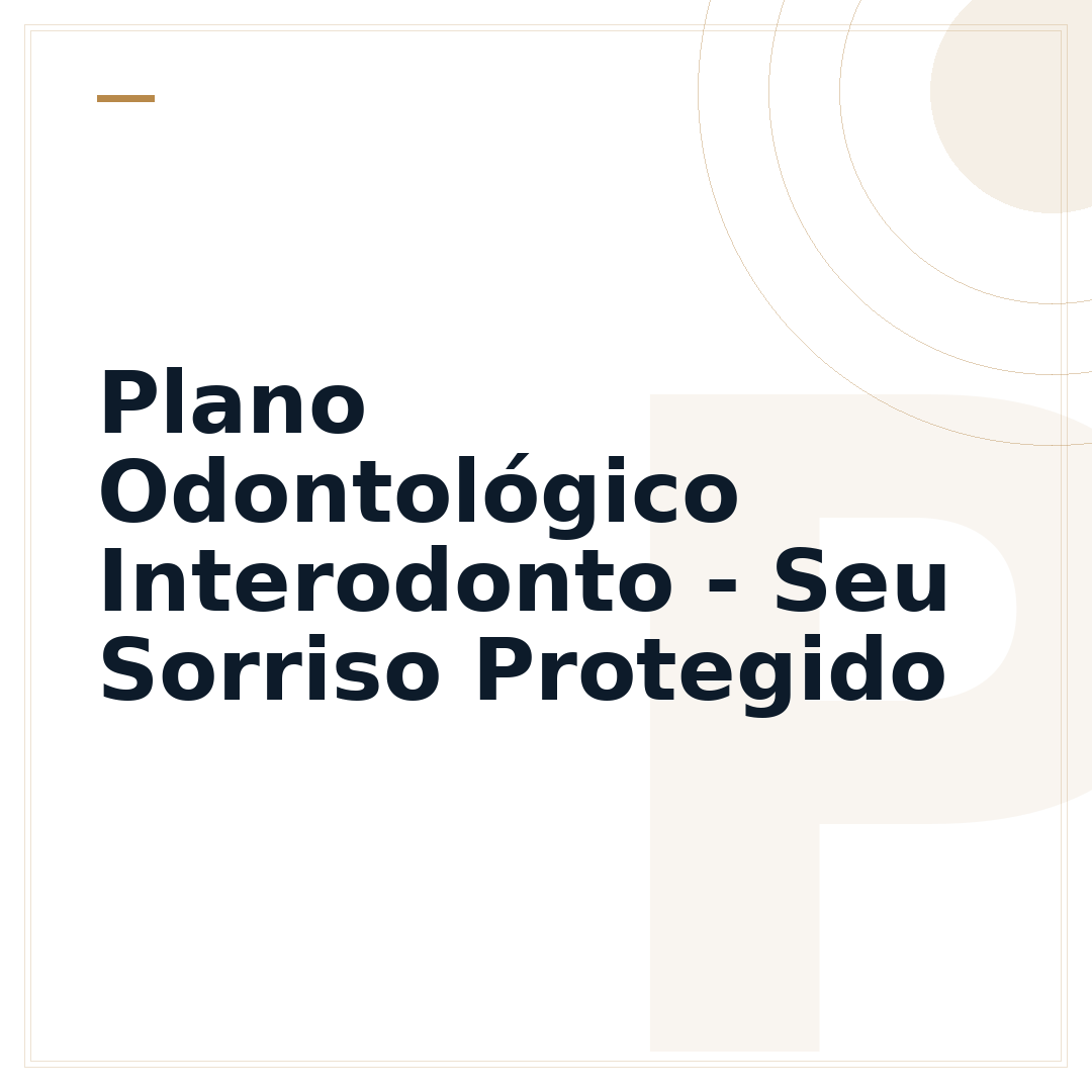 Plano Odontológico Interodonto - Seu Sorriso Protegido