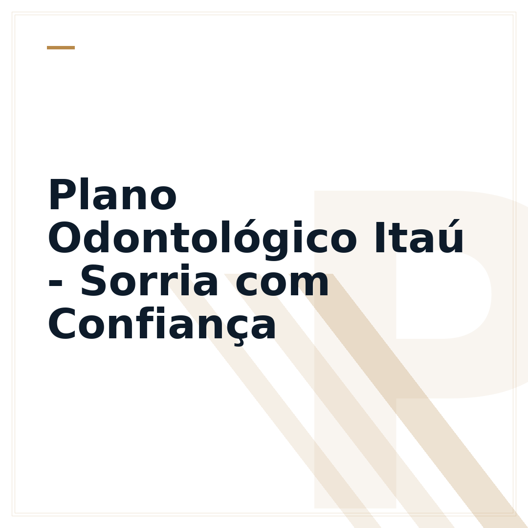Plano Odontológico Itaú - Sorria com Confiança