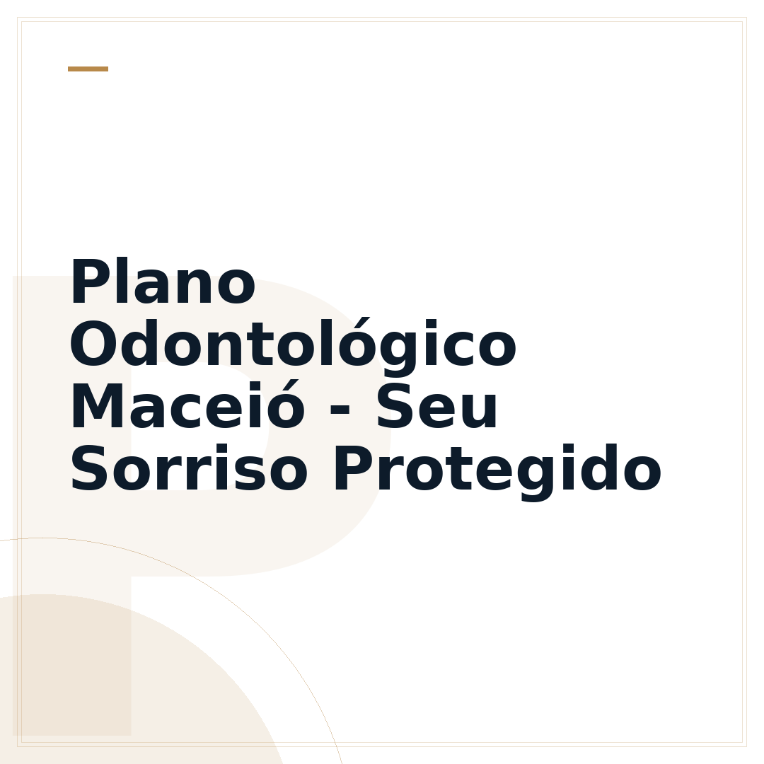 Plano Odontológico Maceió - Seu Sorriso Protegido