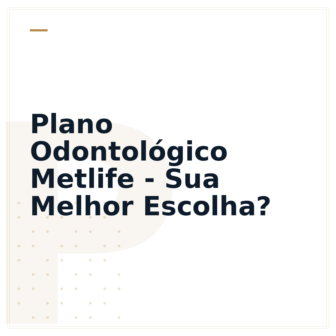 Plano Odontológico Metlife - Sua Melhor Escolha?