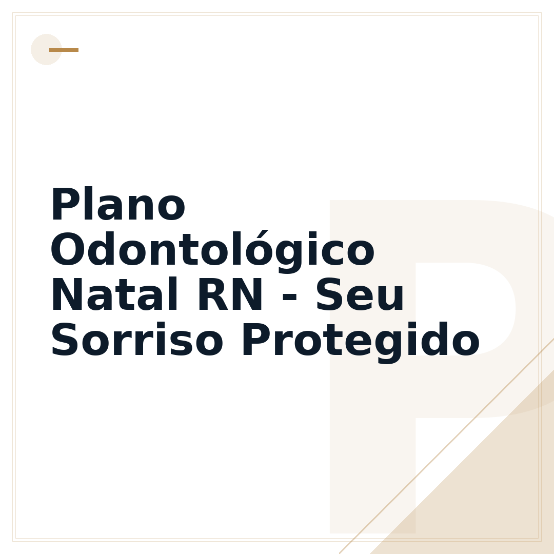 Plano Odontológico Natal RN - Seu Sorriso Protegido
