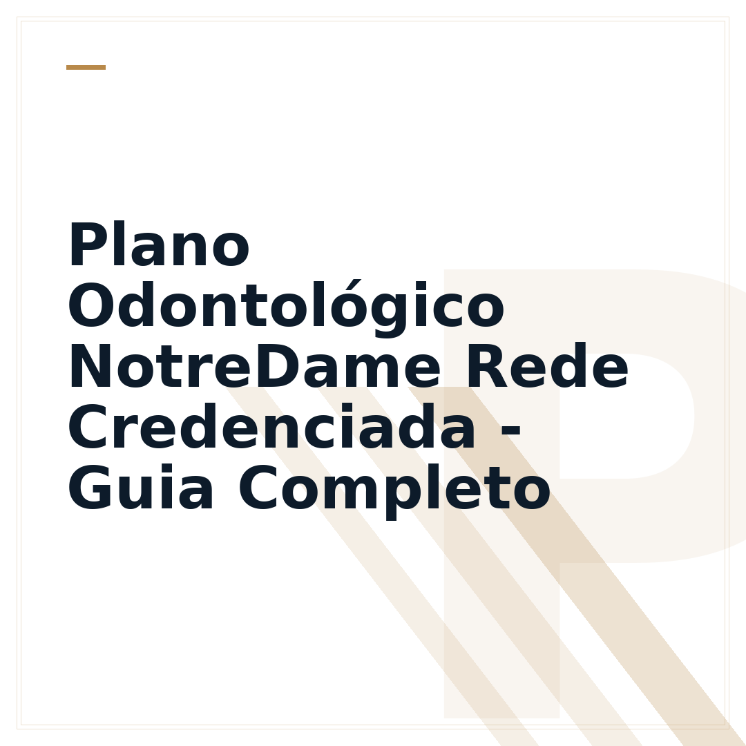 Plano Odontológico NotreDame Rede Credenciada - Guia Completo