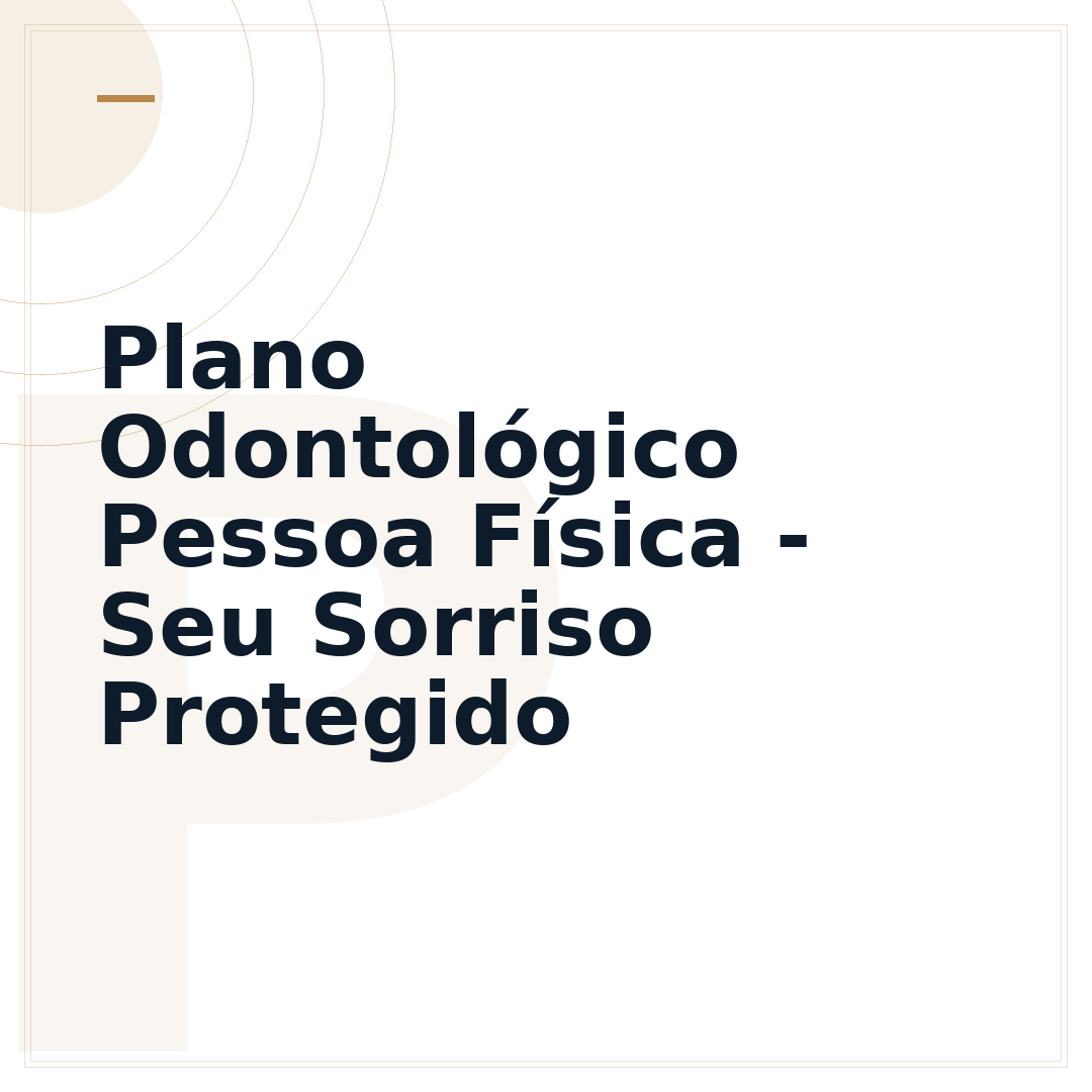Plano Odontológico Pessoa Física - Seu Sorriso Protegido