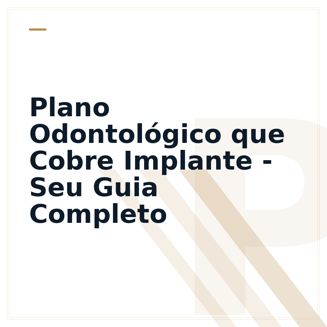 Plano Odontológico que Cobre Implante - Seu Guia Completo
