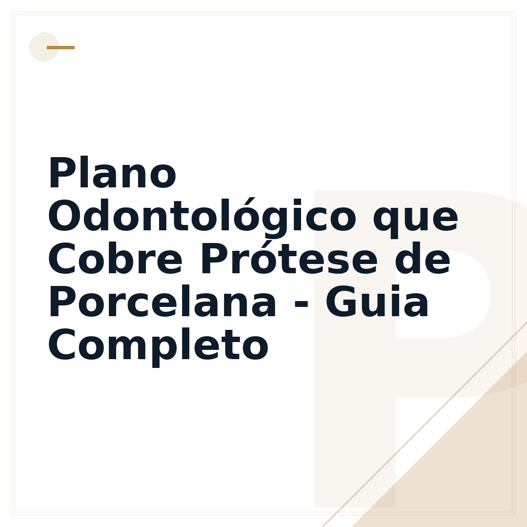 Plano Odontológico que Cobre Prótese de Porcelana - Guia Completo