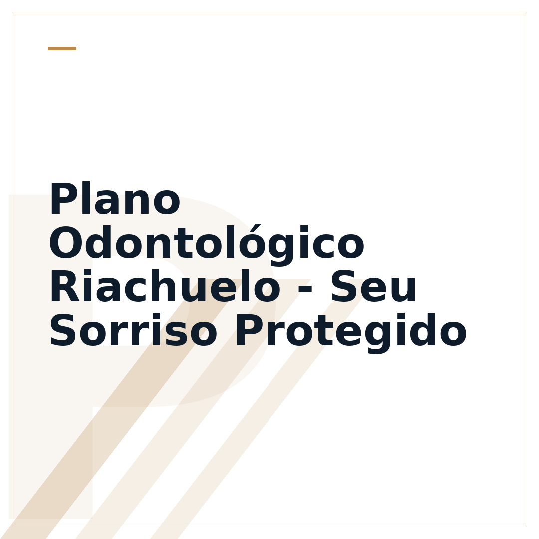 Plano Odontológico Riachuelo - Seu Sorriso Protegido