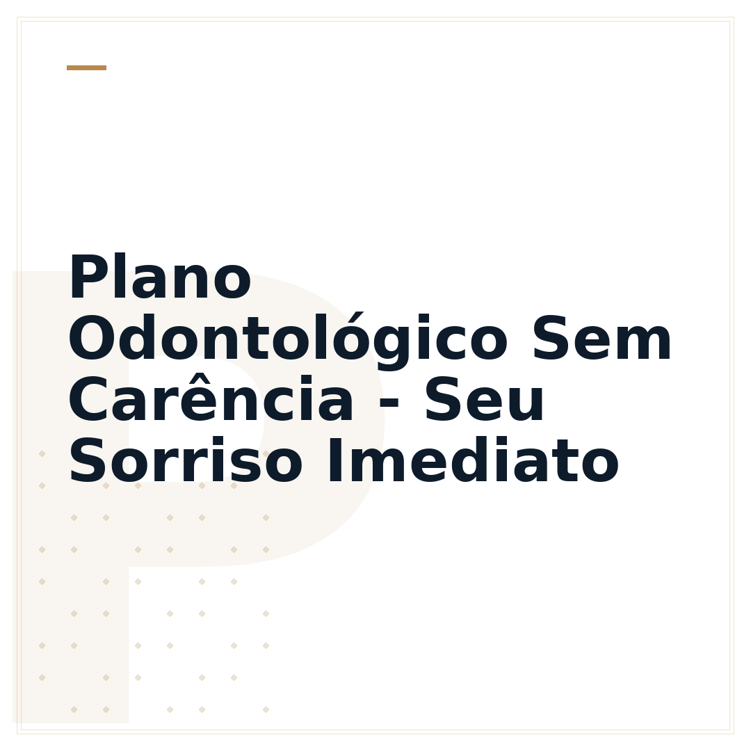 Plano Odontológico Sem Carência - Seu Sorriso Imediato