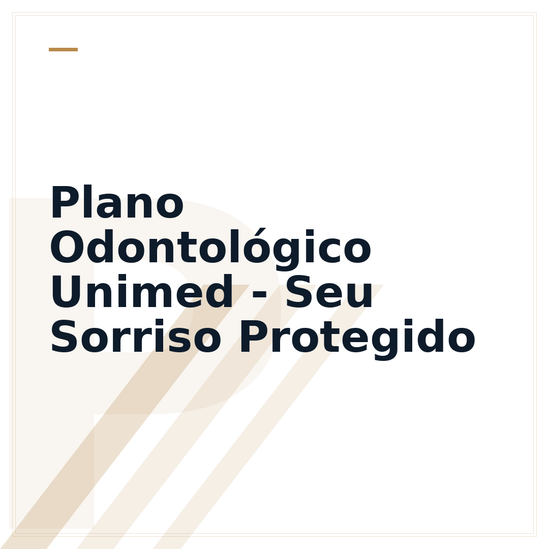 Plano Odontológico Unimed - Seu Sorriso Protegido