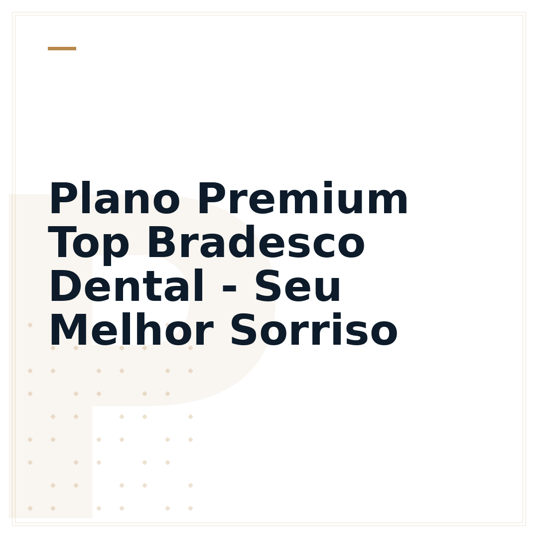 Plano Premium Top Bradesco Dental - Seu Melhor Sorriso