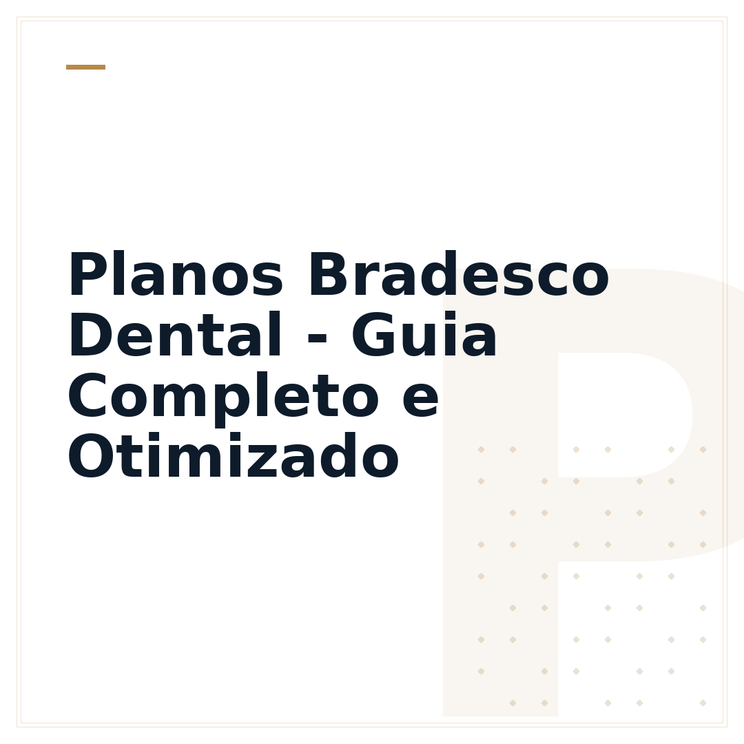 Planos Bradesco Dental - Guia Completo e Otimizado