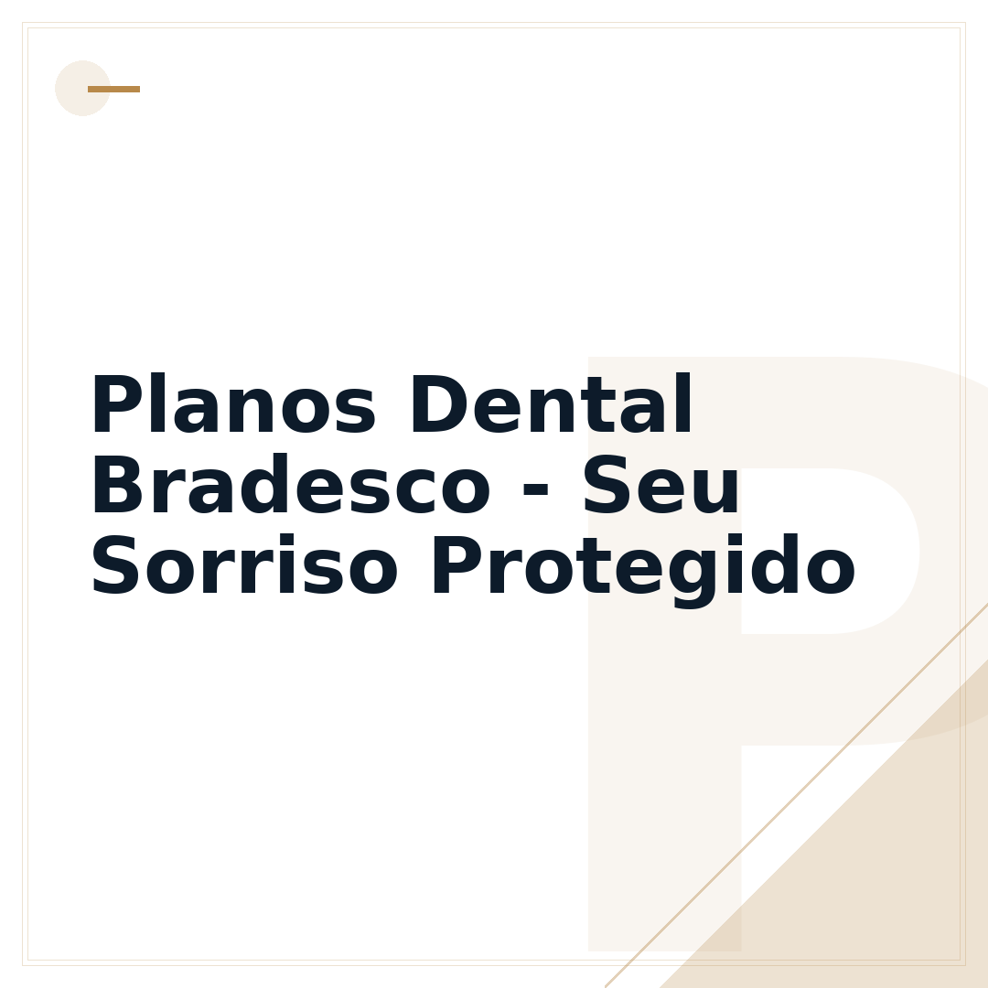 Planos Dental Bradesco - Seu Sorriso Protegido