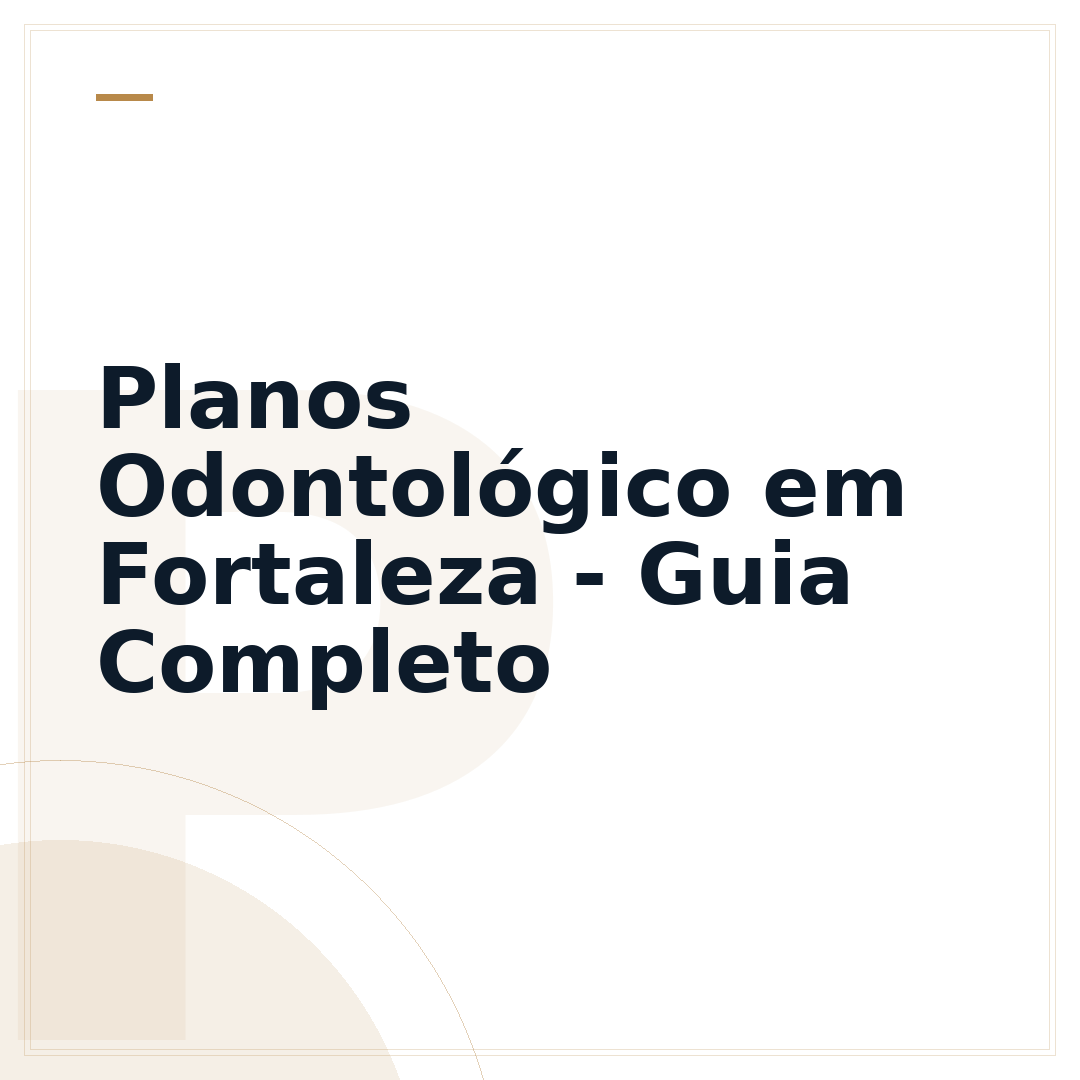 Planos Odontológico em Fortaleza - Guia Completo