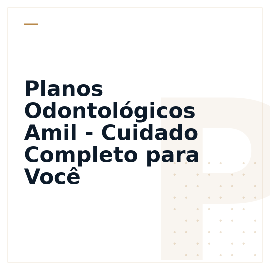 Planos Odontológicos Amil - Cuidado Completo para Você