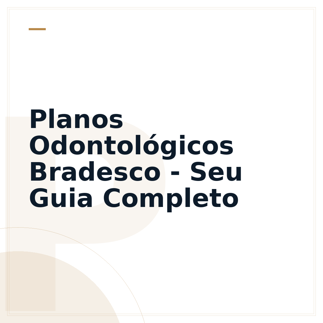 Planos Odontológicos Bradesco - Seu Guia Completo