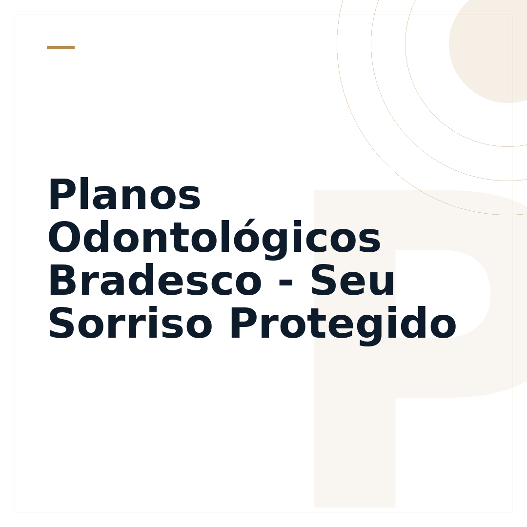 Planos Odontológicos Bradesco - Seu Sorriso Protegido