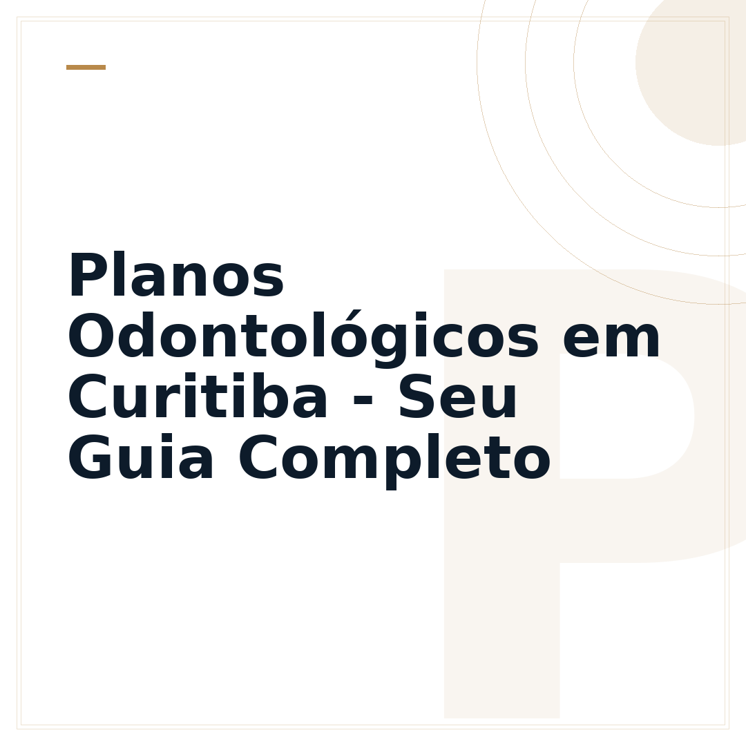Planos Odontológicos em Curitiba - Seu Guia Completo