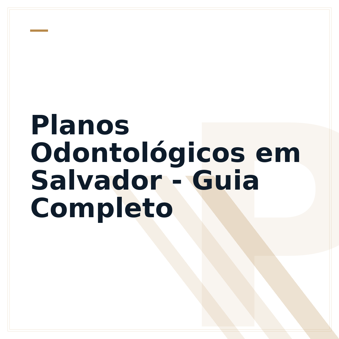 Planos Odontológicos em Salvador - Guia Completo