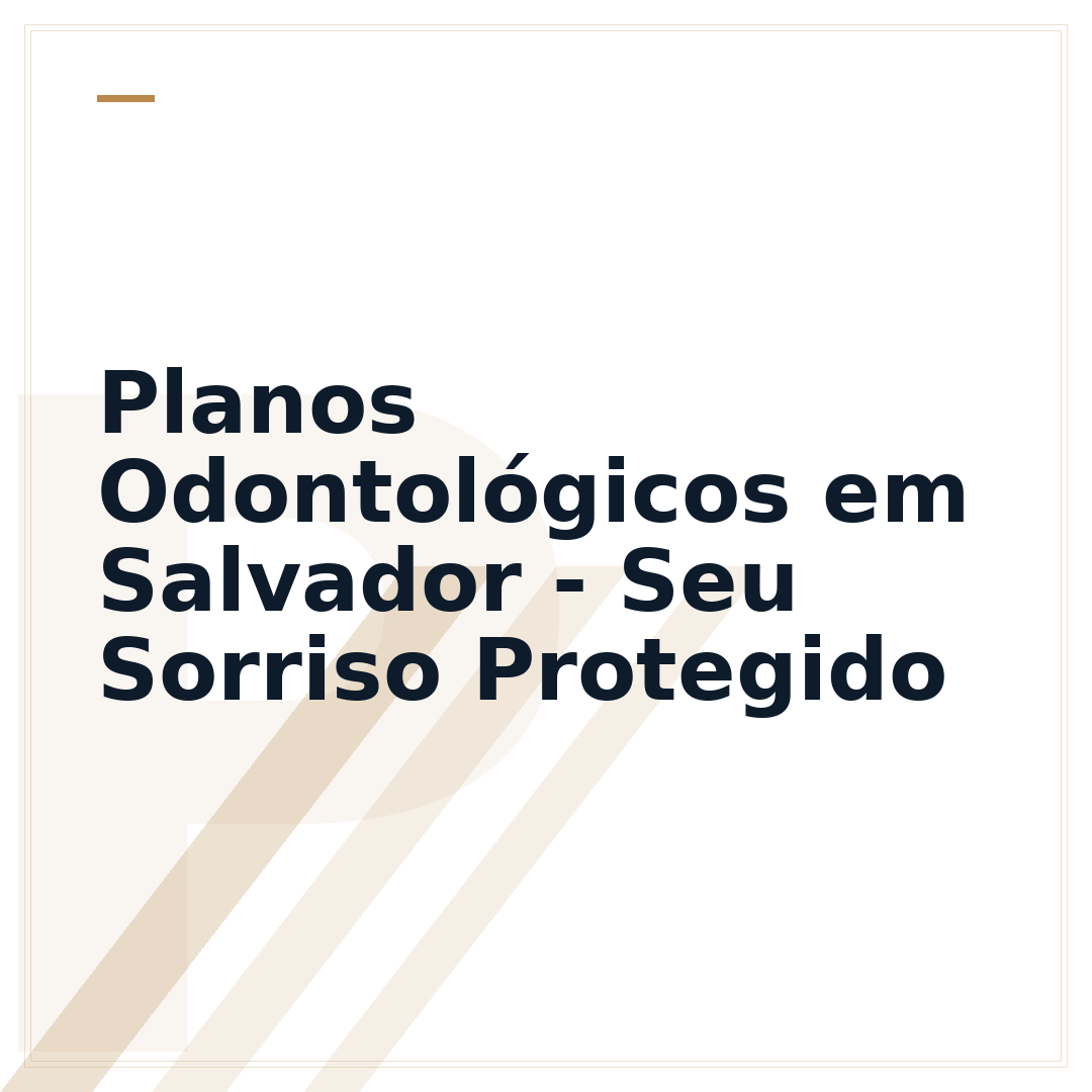 Planos Odontológicos em Salvador - Seu Sorriso Protegido