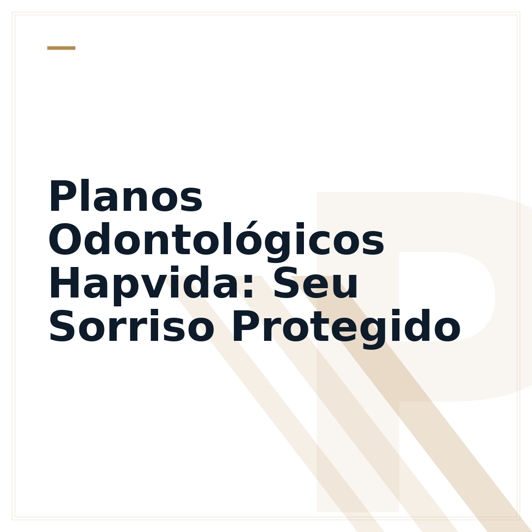 Planos Odontológicos Hapvida: Seu Sorriso Protegido