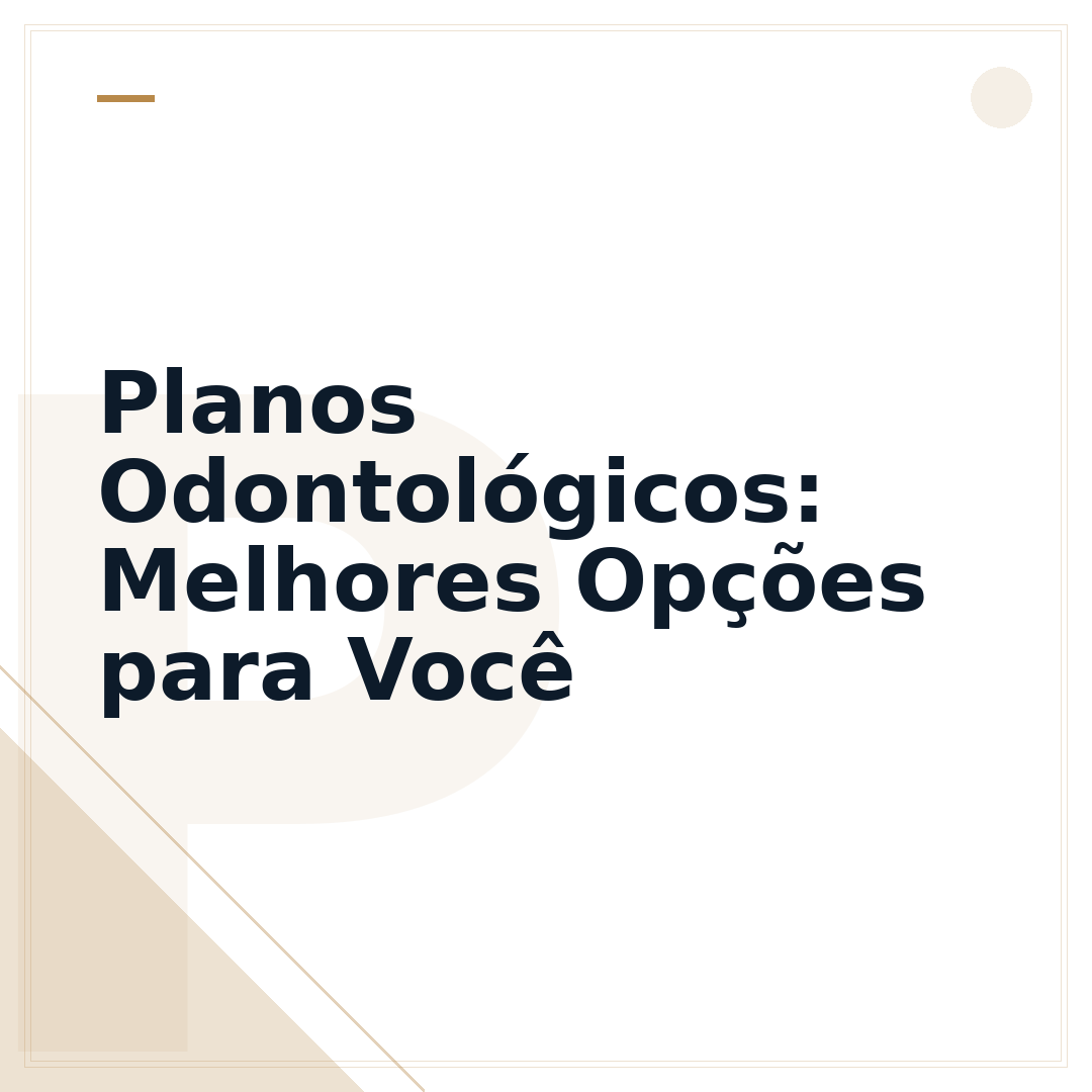 Planos Odontológicos: Melhores Opções para Você