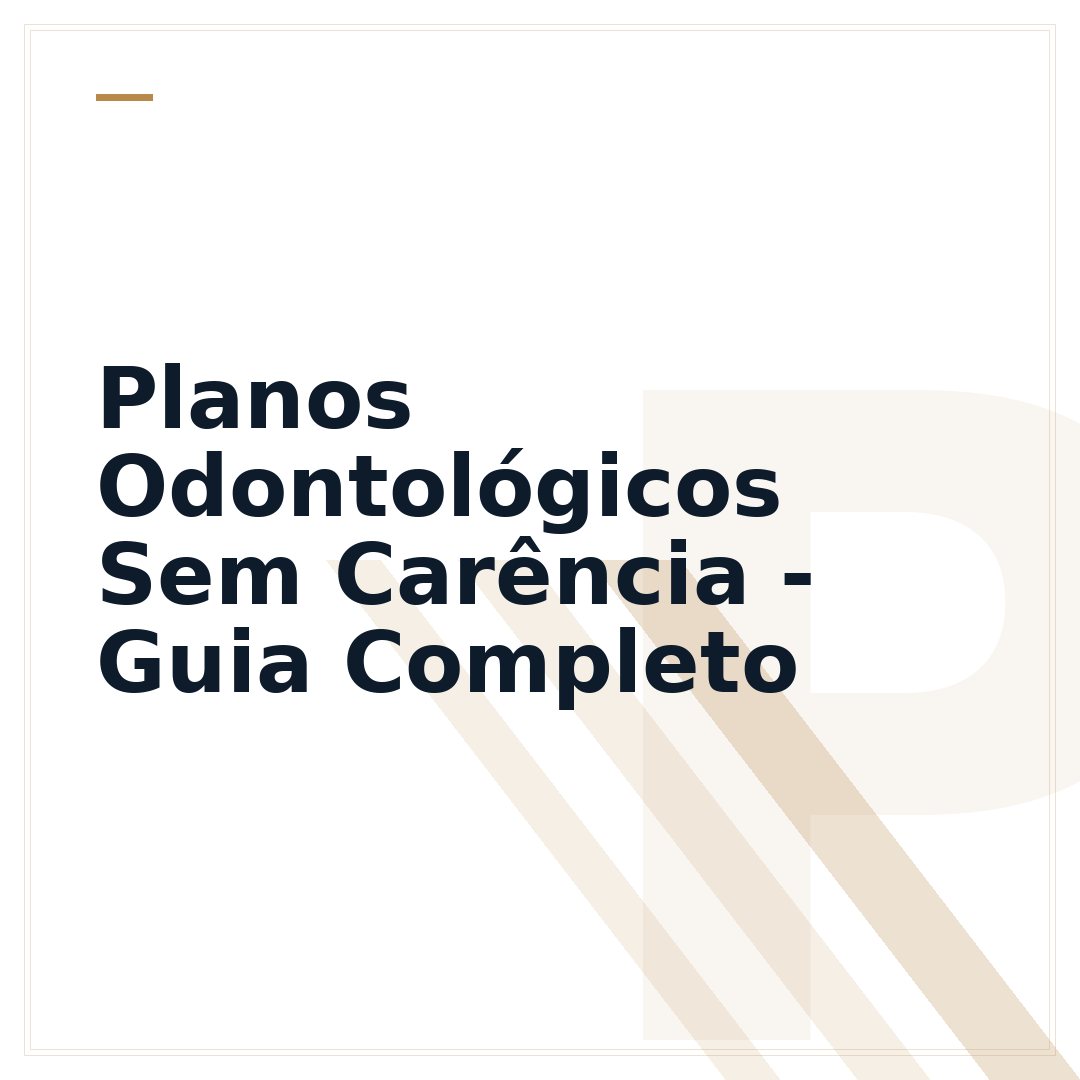 Planos Odontológicos Sem Carência - Guia Completo