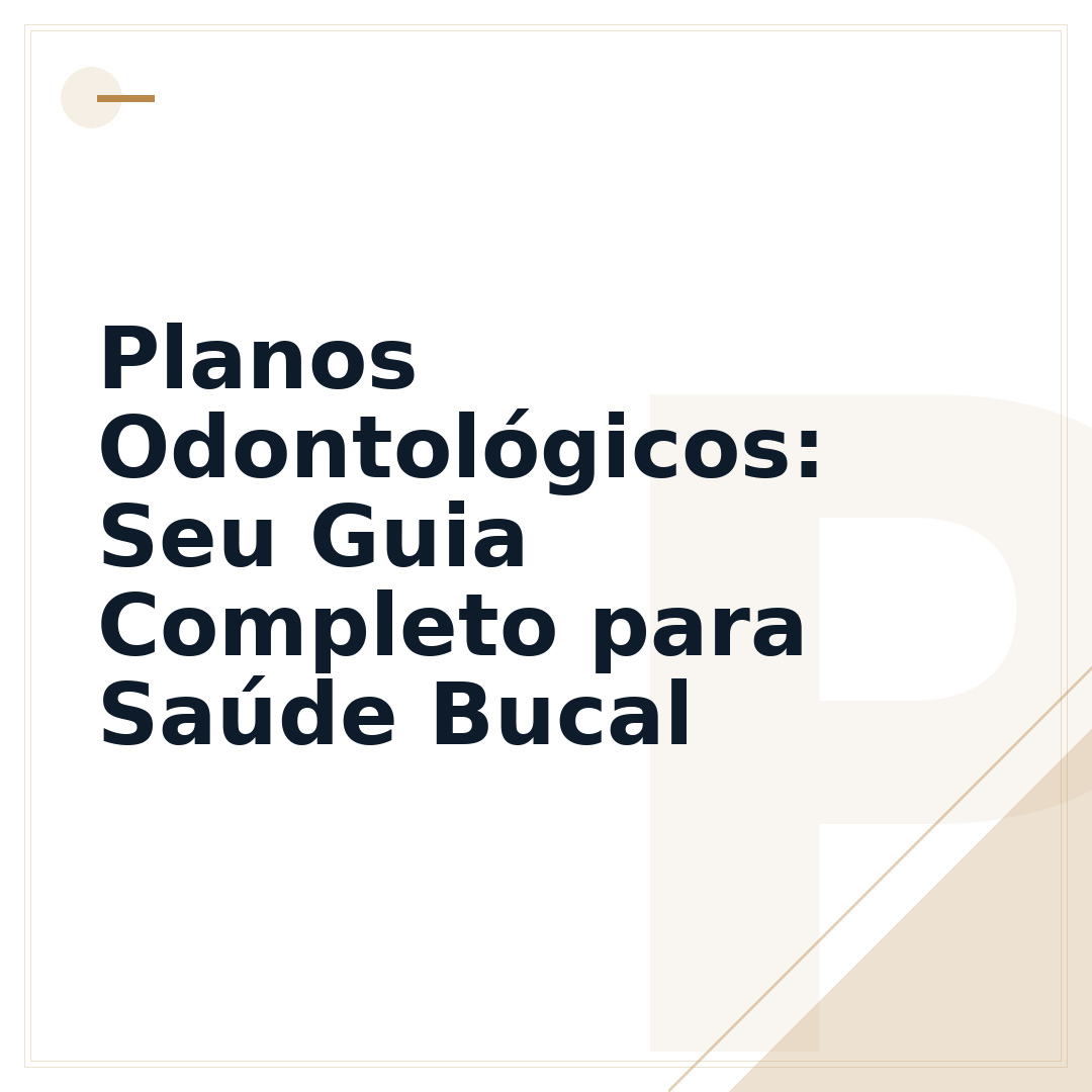 Planos Odontológicos: Seu Guia Completo para Saúde Bucal