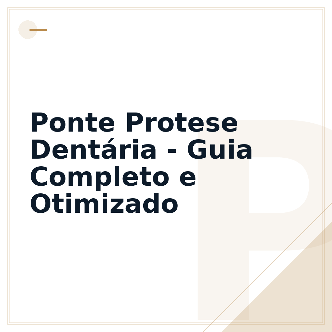 Ponte Protese Dentária - Guia Completo e Otimizado