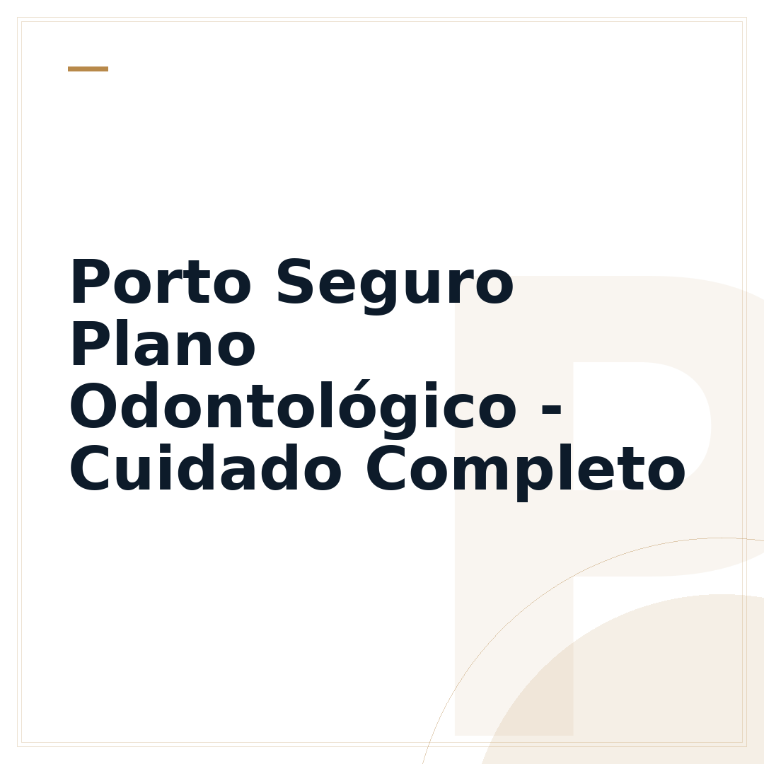 Porto Seguro Plano Odontológico - Cuidado Completo