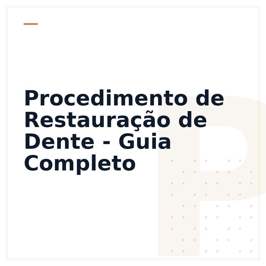 Procedimento de Restauração de Dente - Guia Completo