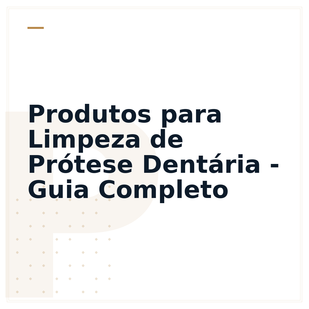 Produtos para Limpeza de Prótese Dentária - Guia Completo