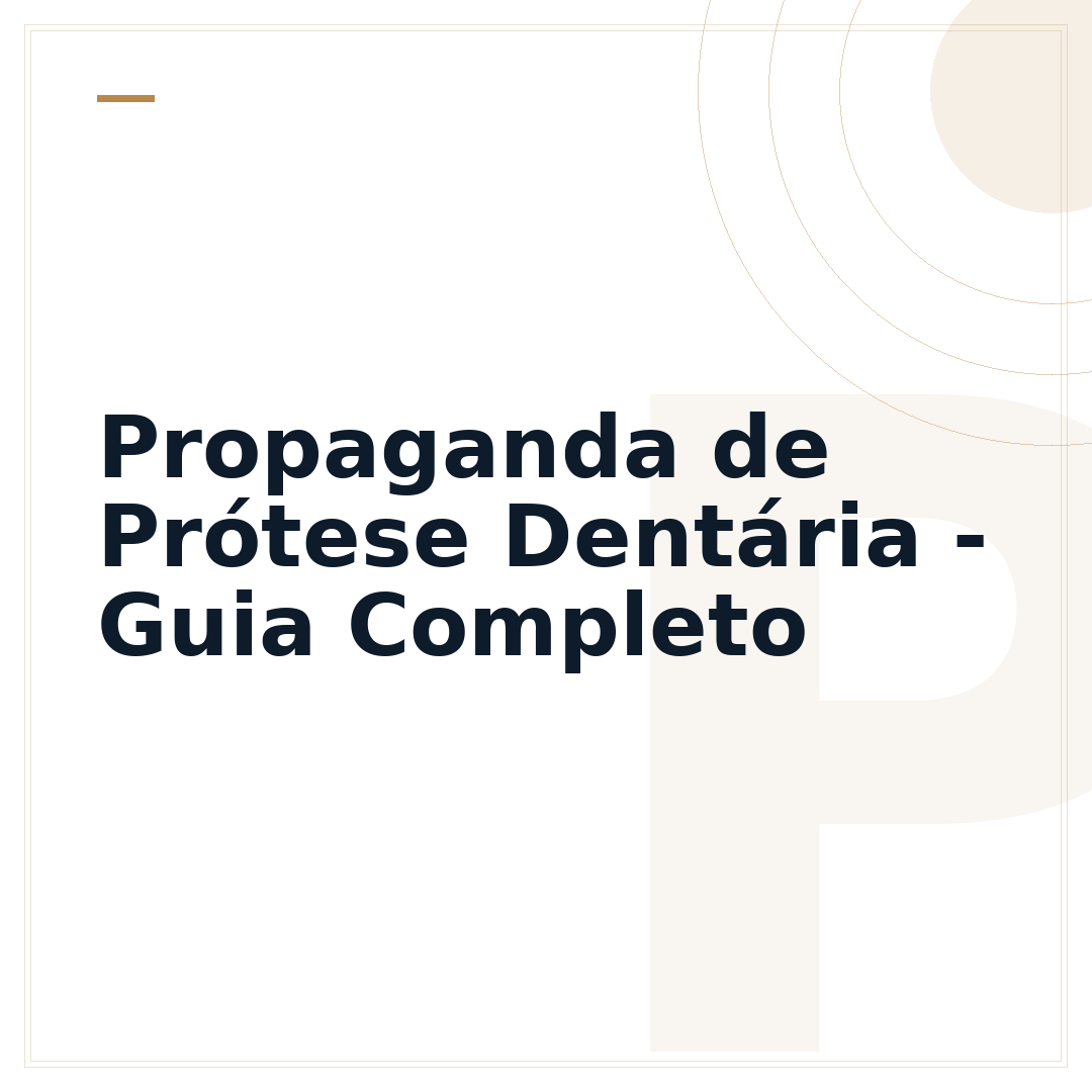 Propaganda de Prótese Dentária - Guia Completo