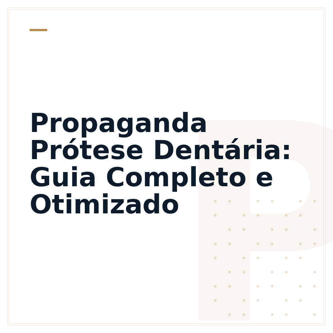Propaganda Prótese Dentária: Guia Completo e Otimizado