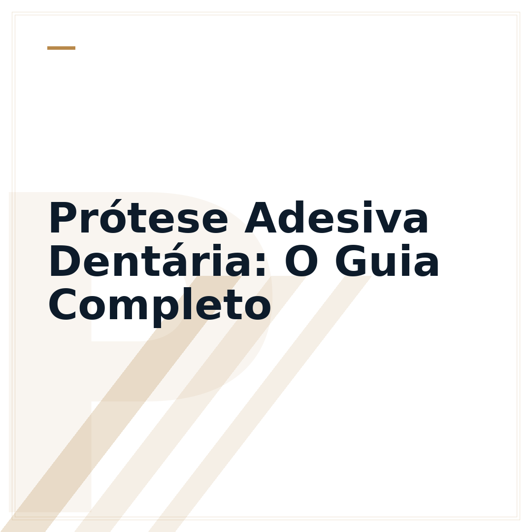 Prótese Adesiva Dentária: O Guia Completo
