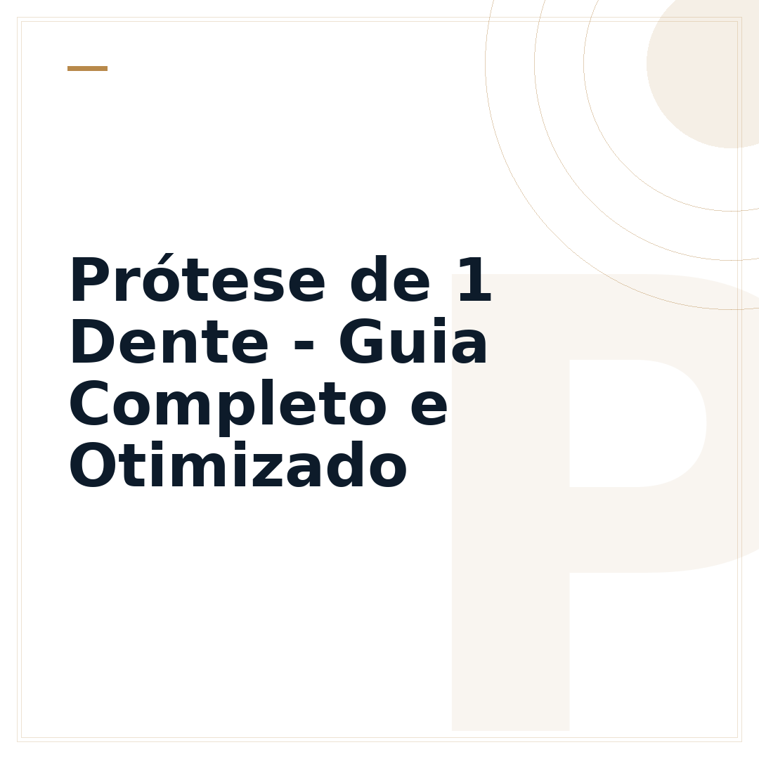 Prótese de 1 Dente - Guia Completo e Otimizado